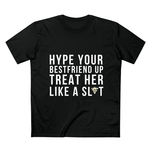 Hype Your Bestfriend Up - Quality Shirt